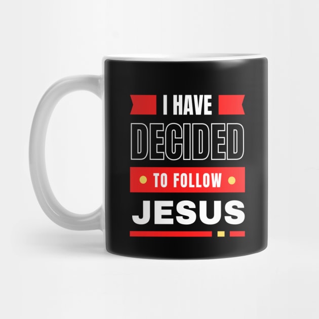 I Have Decided To Follow Jesus | Christian Typography by All Things Gospel